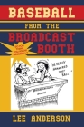 Baseball from the Broadcast Booth: So You Think You Know Baseball? By Lee Anderson Cover Image