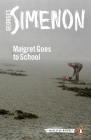 Maigret Goes to School (Inspector Maigret #44) By Georges Simenon, Linda Coverdale (Translated by) Cover Image