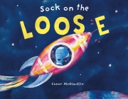 Sock on the Loose By Conor McGlauflin, Conor McGlauflin (Illustrator) Cover Image