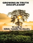 Growing in Truth Discipleship: Week 5: Bible Study Methods Cover Image