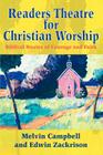 Readers Theatre for Christian Worship: Biblical Stories of Courage and Faith By Melvin Campbell, Edwin Zackrison Cover Image