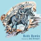 The Legend of Billy Adams: A cowboy story with a message for every child. By Andy Davenport (Illustrator), Robb Hawks Cover Image