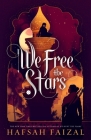 We Free the Stars (Sands of Arawiya #2) By Hafsah Faizal Cover Image