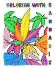Coloring with Cannabis: An Adult Coloring Book By Cj Broward Cover Image