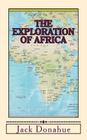 The Exploration of Africa By Mungo Park, E. H. Derby, Gardiner G. Hubbard Cover Image