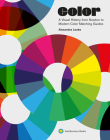 Color: A Visual History from Newton to Modern Color Matching Guides By Alexandra Loske Cover Image