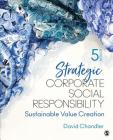 Strategic Corporate Social Responsibility: Sustainable Value Creation By David Chandler Cover Image