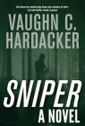 Sniper: A Thriller By Vaughn C. Hardacker Cover Image
