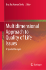 Multidimensional Approach to Quality of Life Issues: A Spatial Analysis By Braj Raj Kumar Sinha (Editor) Cover Image