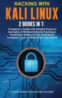 Hacking With Kali Linux: 2 Books in 1: A Beginner's Guide with Detailed Practical Examples of Wireless Networks Hacking & Penetration Testing T Cover Image