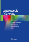 Laparoscopic Colectomy: A Step by Step Guide By Sharon L. Stein (Editor), Regan R. Lawson (Editor) Cover Image