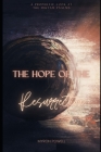 The Hope of the Resurrection: A Prophetic Look at the Miktam Psalms Cover Image