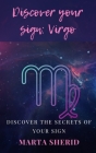 Discover your sign: Virgo: Learn all about your sign, secrets, mysteries and abilities Cover Image