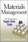 Materials Management: An Executive's Supply Chain Guide By Stan C. McDonald Cover Image