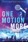 One Motion More By L. a. Tavares Cover Image