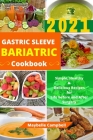 Gastric Sleeve Bariatric Cookbook: Simple, Healthy & Delicious Recipes for Life before and After Surgery Cover Image