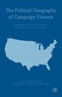 The Political Geography of Campaign Finance: Fundraising and Contribution Patterns in Presidential Elections, 2004-2012 By Andrew Dowdle, Scott Limbocker, Patrick A. Stewart Cover Image