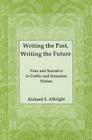 Writing the Past, Writing the Future: Time and Narrative in Gothic Sensation Fiction By Richard S. Albright Cover Image
