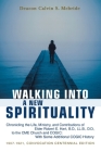 Walking into a New Spirituality: Chronicling the Life, Ministry, and Contributions of Elder Robert E. Hart, B.D., Ll.B., D.D., to the Cme Church and C By Calvin S. McBride Cover Image