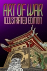 The Art of War, Illustrated Edition: Ancient strategies, tactics, tips, tricks, and techniques of the legendary Sun Tzu. A Timeless 5th century BC Cla By Ptw Edutainment Cover Image
