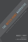 The Witch-Hunt Narrative: Politics, Psychology, and the Sexual Abuse of Children By Ross E. Cheit Cover Image
