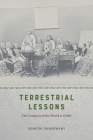 Terrestrial Lessons: The Conquest of the World as Globe By Sumathi Ramaswamy Cover Image