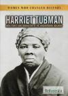 Harriet Tubman: Abolitionist and Conductor of the Underground Railroad (Women Who Changed History) By Barbara Krasner Cover Image