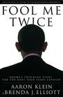 Fool Me Twice: Obama's Shocking Plans for the Next Four Years Exposed By Aaron Klein, Brenda Elliott Cover Image