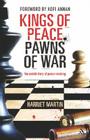 Kings of Peace Pawns of War: The Untold Story of Peacemaking Cover Image
