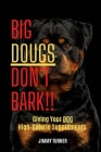 Big Dougs Don't Bark!!: Giving Your Dog High - Calorie Supplements By Jimmy Turner Cover Image