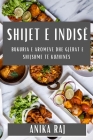 Shijet e Indisë: Bukuria e Aromeve dhe Gjërat e Shijshme të Kuzhinës Cover Image