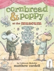 Cornbread & Poppy at the Museum (Cornbread and Poppy #3) Cover Image