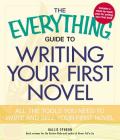 The Everything Guide to Writing Your First Novel: All the tools you need to write and sell your first novel (Everything®) By Hallie Ephron Cover Image