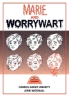 Marie and Worrywart: Comics about Anxiety By Jenn Woodall Cover Image