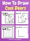 How To Draw Cool Deers: A Step-by-Step Drawing and Activity Book for Kids to Learn to Draw Cool Deers Cover Image