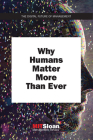 Why Humans Matter More Than Ever (The Digital Future of Management) By MIT Sloan Management Review Cover Image