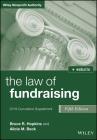 The Law of Fundraising: 2019 Cumulative Supplement (Wiley Nonprofit Authority) By Bruce R. Hopkins, Alicia M. Beck Cover Image