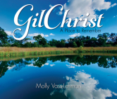 Gilchrist: A Place to Remember By Molly Vass-Lehman Cover Image