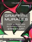 GRAFFITI e MURALES: Foto album per gli amanti della Street art - Volume 1 By Ricky Stonasses Cover Image