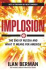 Implosion: The End of Russia and What It Means for America By Ilan Berman Cover Image