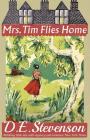 Mrs. Tim Flies Home By D. E. Stevenson, Alexander McCall Smith (Introduction by) Cover Image