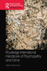 Routledge International Handbook of Psychopathy and Crime (Routledge International Handbooks) Cover Image