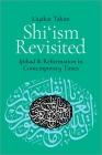 Shi'ism Revisited: Ijtihad and Reformation in Contemporary Times By Liyakat Takim Cover Image