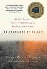 The Holocaust by Bullets: A Priest's Journey to Uncover the Truth Behind the Murder of 1.5 Million Jews By Father Patrick Desbois, Paul A. Shapiro (Foreword by) Cover Image