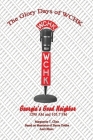 The Glory Days of WCHK By Marguerite T. Cline Cover Image