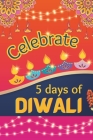 Celebrate 5 Days Of Diwali Cover Image