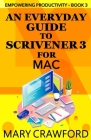 An Everyday Guide to Scrivener 3 for Mac By Mary Crawford Cover Image