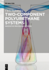 Two-Component Polyurethane Systems: Innovative Processing Methods By Chris Defonseka Cover Image