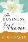 The Business of Heaven: Daily Readings By C. S. Lewis Cover Image