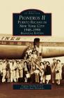 Pioneros II: Puerto Ricans in New York City, 1948-1998 Cover Image